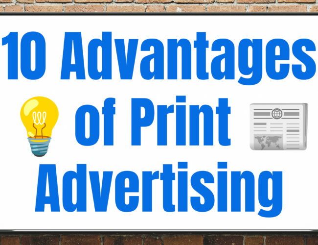 10 advantages of print advertising