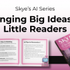 Skye’s AI Series: Bringing Big Ideas to Little Readers