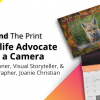 Behind The Print with Joanie Christian Photography